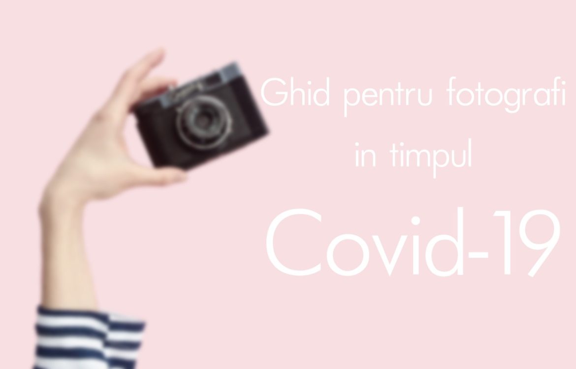 Ghid pentru fotografi in timpul Covid-19